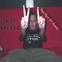 SKOT MEYER: One Pair of Hands
