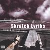 SKRATCH LYRIKS: Digging Upward