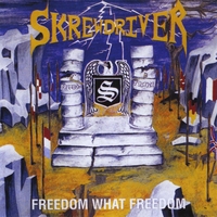SKREWDRIVER: Freedom, What Freedom