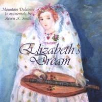 STEVEN K. SMITH: Elizabeth's Dream