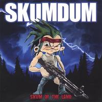SKUMDUM: Skum of the Land