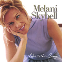 Melani Skybell : Life is the Song