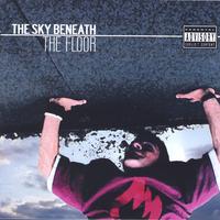 THE SKY BENEATH: The Floor