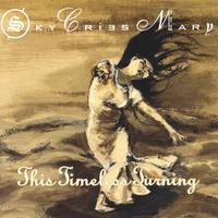 SKY CRIES MARY: This Timeless Turning