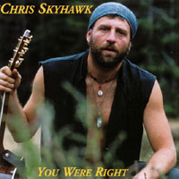 Chris Skyhawk : You Were Right
