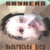 SKYHEAD: Obstructed View