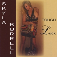 SKYLA BURRELL: Tough Luck