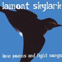 Lamont Skylark : Love Poems and Fight Songs