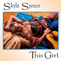 Skyla Spencer : This Girl