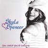 SKYLA SPENCER: You Said You'd Call Me