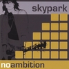 SKYPARK: Noambition