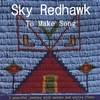 SKY REDHAWK: To Make Song