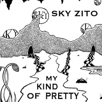 SKY ZITO: My Kind of Pretty