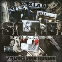 S.L.A.B.: 7 Years And Runnin': S.L.A.B.ed