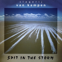 SLAGERIJ VAN KAMPEN: Spit In The Storm