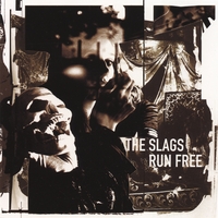 The Slags : Run Free