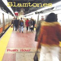 The Slamtones : Rush Hour