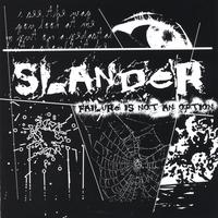SLANDER: Failure in not an Option