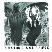 SLANDER: Shadows and Ghosts