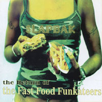Slapbak : the Return of the Fast Food Funkateers
