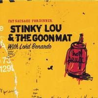 STINKY LOU AND THE GOON MAT: Fat Saussage for dinner