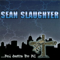 sean slaughter : ...And Justice for All