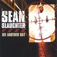 Sean Slaughter : Die Another Day