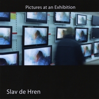 Slav de Hren : Pictures at an Exhibition