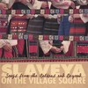 SLAVEYA: On The Village Square