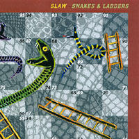 Slaw : Snakes & Ladders