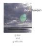 STEVE LAWSON: Grace And Gratitude