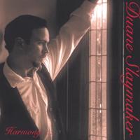 DUANE SLAYMAKER: Harmony