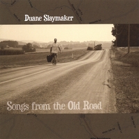 Duane Slaymaker : Songs From The Old Road
