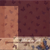 Sherry Lynn Clark & Pamela Jo : Fabric Of Our Faith