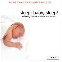 Nature Sounds for Sleep and Relaxation : Sleep, Baby, Sleep: Relaxing Nature Sounds and Music