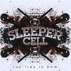 SLEEPER CELL CREW: The Time Is Now