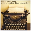 The Sleeper Pins: Keep It Coming Like A Miracle