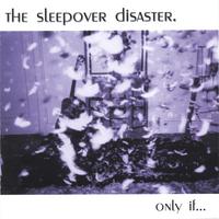 THE SLEEPOVER DISASTER: only if...