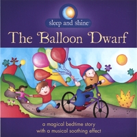 Sleep and Shine : The Balloon Dwarf