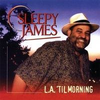 Sleepy James : L.A. 'til Morning