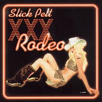 SLICK PELT: Xxx Rodeo