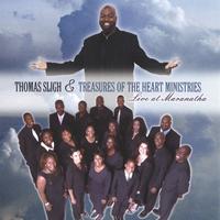 THOMAS SLIGH & TREASURES OF THE HEART MINISTRIES: Live At Maranatha CD/DVD