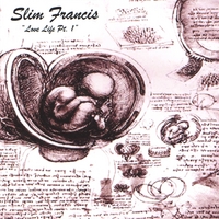 Slim Francis : Love Life Pt.1