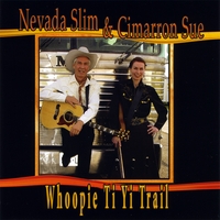 Nevada Slim & Cimarron Sue : Whoopie Ti Yi Trail