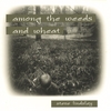 STEVE LINDSLEY: Among the Weeds and Wheat