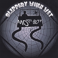 Slippery When Wet : Motel Boy