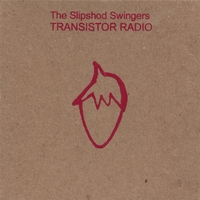 The Slipshod Swingers : Transistor Radio