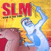 SLM: Now is the Time