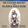 STEVE LEVI / MITCH TUBMAN: The exciting History of the Alaska Gold Rush