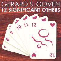 Gerard Slooven : 12 Significant Others